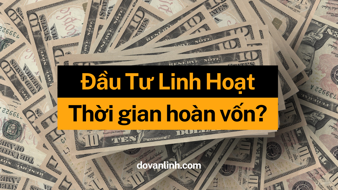 Thời gian hoàn vốn bảo hiểm Prudential Đầu Tư Linh Hoạt